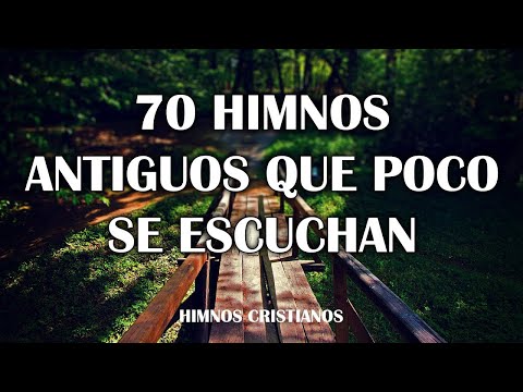 Himnos Antiguos Que Poco Se Escuchan - Himnos Viejitos Pero Muy Bonitos