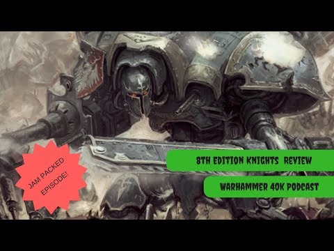 New Imperial Knights Review - Double  Sized Episode Bonus Content - Warhammer 40k Podcast