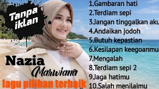 Download lagu NAZIA MARWIANA FULL ALBUM TANPA IKLAN/GAMBARAN HATI FULL ALBUM TANPA IKLAN/LAGU POPULER/TERBAIK mp3