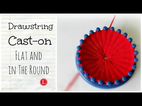 Loom Knit Cast on | Drawstring Cast-on Flat and in the Round | Loomahat