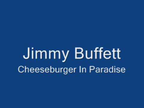 Jimmy Buffett-Cheeseburger In Paradise