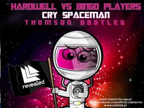 Hardwell vs. Bingo Players - Cry Spaceman (Thomson Bootleg)