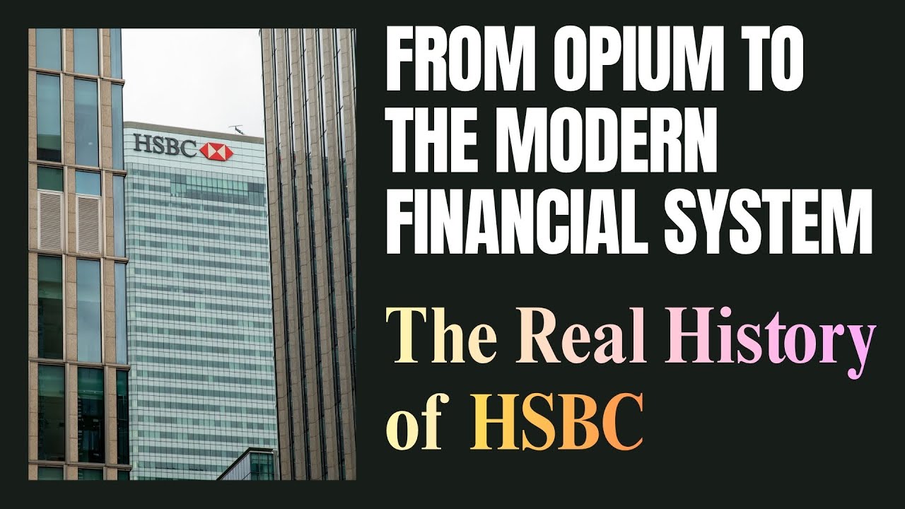 From Opium to the Modern Financial System: The Real History of HSBC