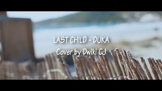 Download lagu Last Child - Duka | Cover by Dwiki CJ [Lirik] mp3