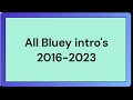 All Bluey intros 2016-2023