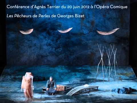 Introduction à l'oeuvre Les Pêcheurs de Perles de Bizet par Agnès Terrier