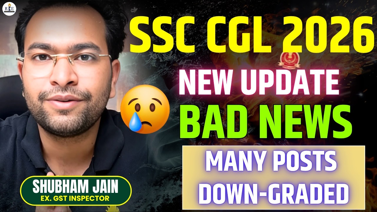 SSC CGL 2026 Aspirants के लिए Bad News 😣 | Posts Downgrade Update | Shubham Sir | RBE