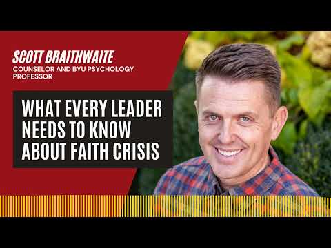 What Every Leader Needs to Know About Faith Crisis | An Interview with Scott Braithwaite