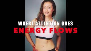 WHERE ATTENTION GOES...ENERGY FLOWS