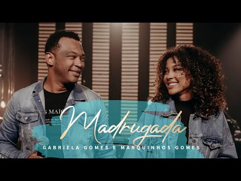 Madrugada | Gabriela Gomes feat. Marquinhos Gomes | ÁUDIO COM LETRA