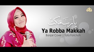Download lagu Ya Robba Makkah | Banjari Cover | Tata Farichah mp3