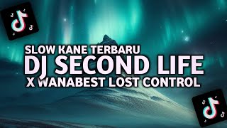 Download lagu DJ SECOND LIFE X WANABEST LOST CONTROL SLOW KANE TERBARU VIRAL TIKTOK 2025 mp3