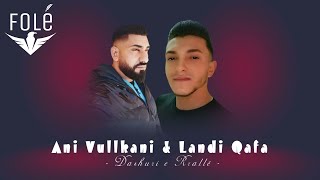 Ani Vullkani & Landi Qafa - Dashuri E Rrallë