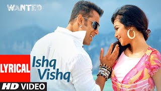 Lyrical: Ishq Vishq | Wanted | Salman Khan,Ayesha Takia | Kamaal Khan, Sunidhi Chauhan | Sajid-Wajid - Download this Video in MP3, M4A, WEBM, MP4, 3GP