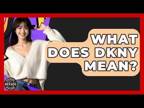 What Does DKNY Mean? - Designer Brands Spotlight
