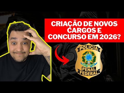 Federal Penal Police: New Positions, Surplus Staff Call and New Competition!