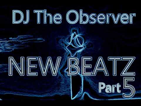 DJ The Observer   New Beatz   Part 5