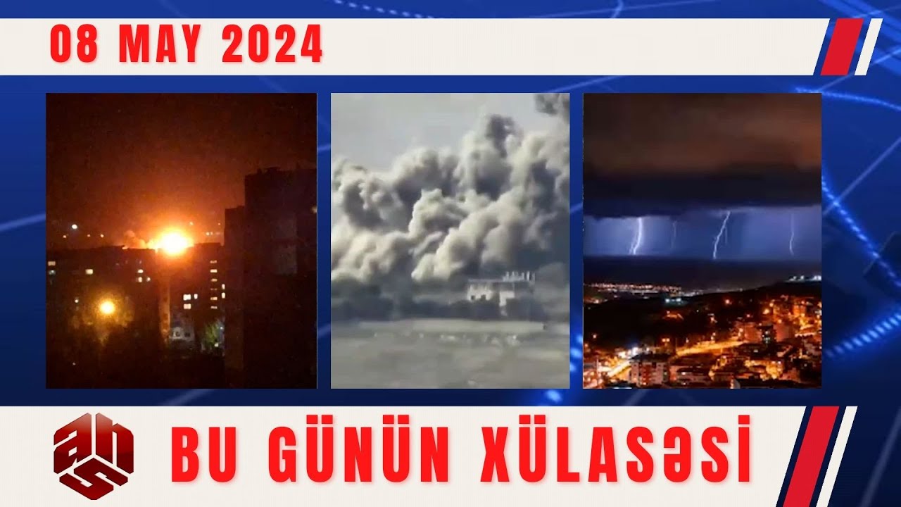 08.05.2024 ANS TV-nin videoxülasəsi I
