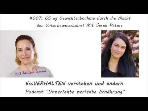 65 kg Gewichtsabnahme durch die Macht des Unterbewusstseins! Mit Sarah Peters