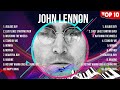 J O H N L E N N O N 2024 MIX Top 10 Best Songs Greatest Hits Full Album