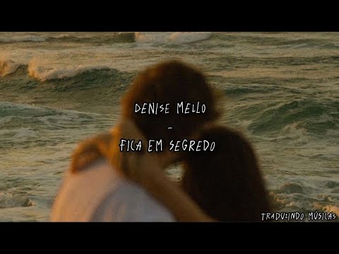 Denise Mello - Fica em segredo - "Antes de te conhecer, eu já sonhava com você" (legendado/letra)