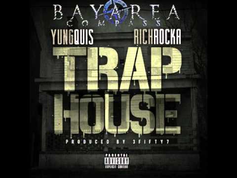Yung Quis ft. Rich Rocka (Ya Boy) - Trap House [BayAreaCompass] (Prod. by 3fifty7)