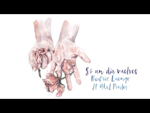 Beatriz Luengo - Si un Día Vuelves (Audio) ft. Abel Pintos
