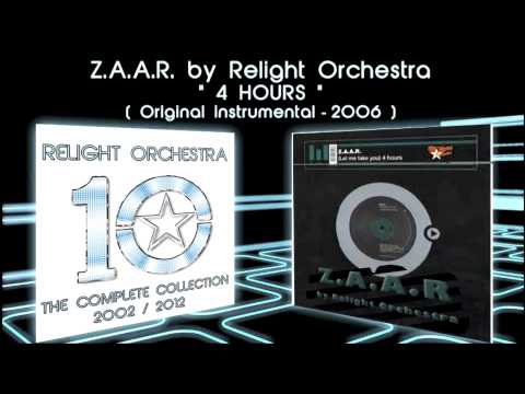 4 HOURS - Z.A.A.R By Relight Orchestra ( 2006 Original instrumental )