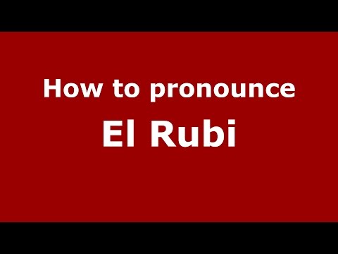 How to pronounce El Rubi (Colombian Spanish/Colombia) - PronounceNames.com