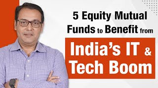 5 Equity Mutual Funds to Benefit from India’s IT and Tech Boom
