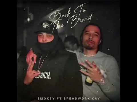 SmokeyL8 X Breadwork Kay - Back To The Bread (Audio Version) ￼