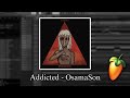 How Addicted By OsamaSon Was Made In 7 Minutes FL STUDIO REMAKE