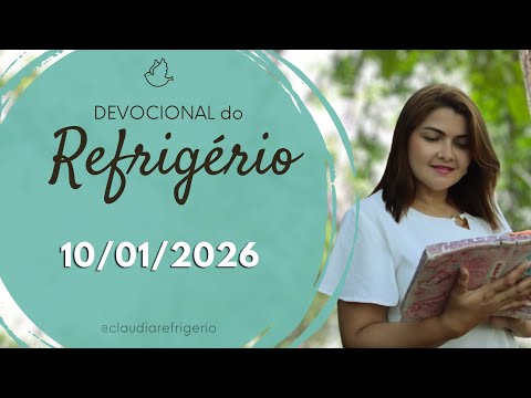 Devocional do Refrigério 10/01/26 |E QUANDO NÃO CONFIO MAIS? | Missionária Cláudia Refrigério
