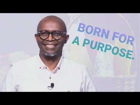 We Are Born For A Purpose | Kenneth Hadebe