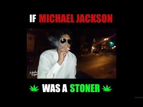 If Michael Jackson Was A Stoner