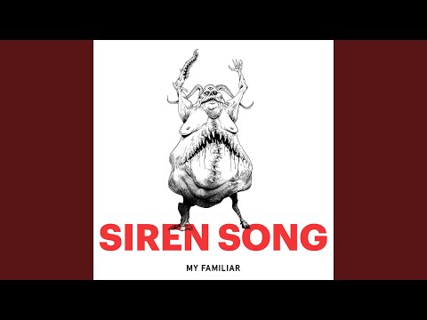 Siren Song - My Familiar