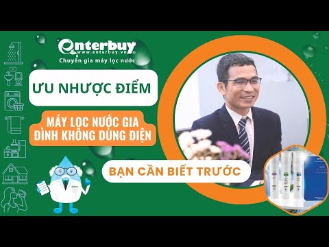 Ưu nhược điểm của máy lọc nước gia đình không dùng điện bạn cần biết trước khi mua
