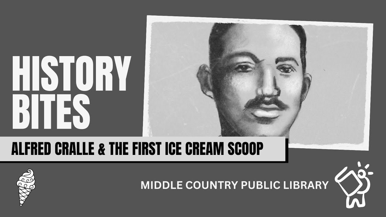 History Bites : Alfred Cralle and the Ice Cream Scoop