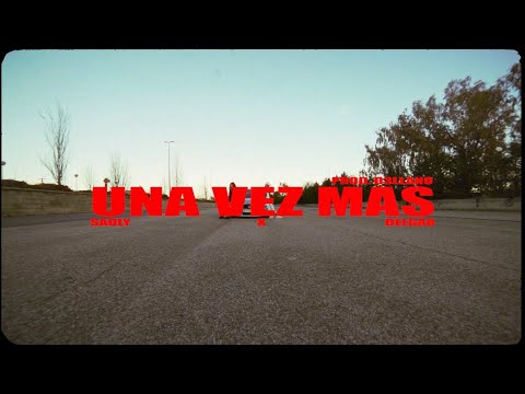 Sadly & Delgao - Una Vez Más (prod. D3llano)