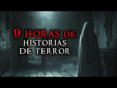 9 Horas de Historias de Terror Reales (Compilación)