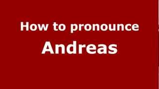 How to pronounce Andreas