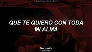 Los Yonic&#39;s - Un Dolor (Letra)