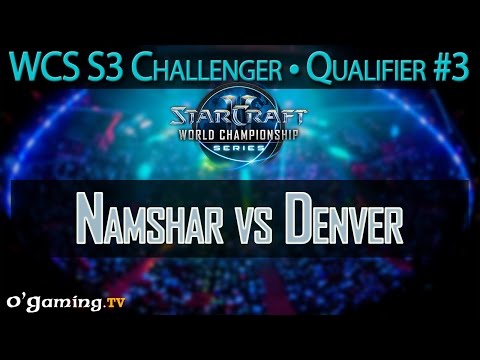 Namshar vs Denver - WCS 2015 Season 3 - EU Challenger Qualifier #3