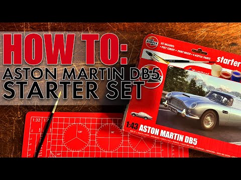 How To: Airfix Starter Set- Aston Martin DB5