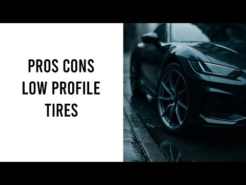 Pros And Cons Of Low Profile Tires
