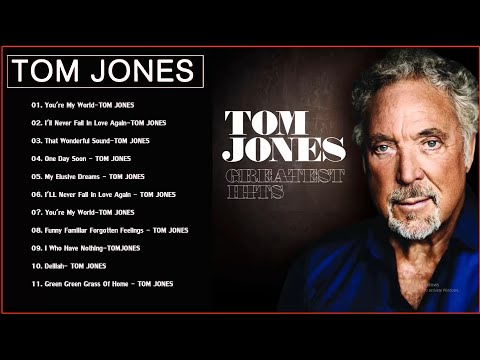 Tom Jones Greatest Hits Full Album 2021 - Best Songs Of Tom Jones