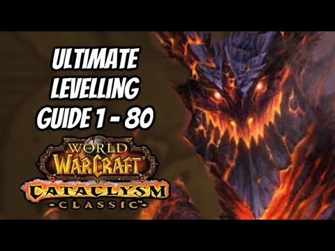 THE ULTIMATE GUIDE TO LEVELLING FAST FROM 1 TO 85 IN CATACLYSM CLASSIC: WORLD OF WARCRAFT