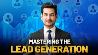How to Generate High Quality Leads Through Social Media | Mastering Lead Generation