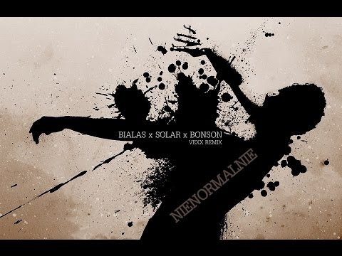 Białas x Solar x Bonson - Nienormalnie (Remixed by Vexx)