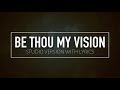 Be Thou My Vision (Studio Version w/ Lyrics)